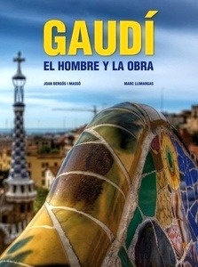 Gaudí. El hombre y la obra