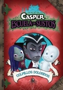 Colmillos doloridos. CASPER. ESCUELA DE SUSTOS