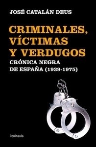 Criminales, víctimas y verdugos