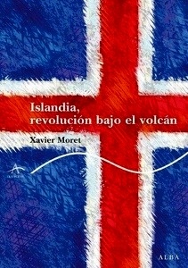 Islandia, revolución bajo el volcán