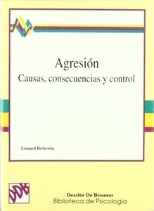 La agresion. Sus causas, consecuencias y control