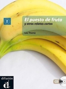 El puesto de la fruta y otros relatos (A2-B1)