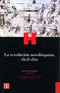 La revolución novohispana, 1808-1821