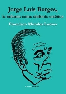 Jorge Luis Borges, la infamia como sinfonía estética