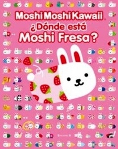 Moshi Moshi Kawaii ¿Dónde está Moshi fresa?