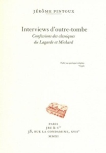 Interviews d'outre-tombe - les classiques de Lagarde et Michard