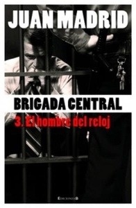 Brigada Central 3. El hombre del reloj