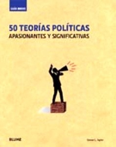 50 Teorías políticas apasionantes y significativas