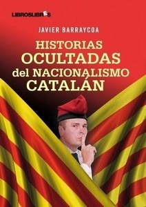 Historias ocultadas del nacionalismo catalán