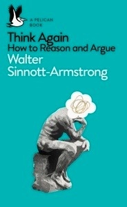 Think Again : How to Reason and Argue