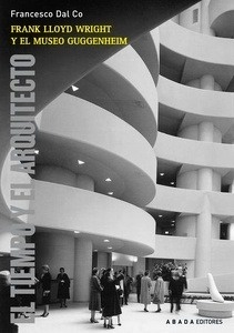 Frank Lloyd Wright y el museo Guggenheim