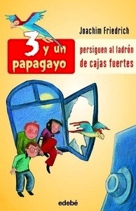 Tres y un papagayo persiguen al ladrón de cajas fuertes