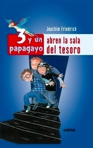 Tres y un papagayo abren la sala del tesoro