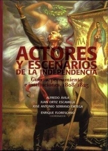 Actores y escenarios de la Independencia
