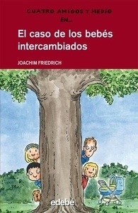 Cuatro amigos y medio 16. El caso de los bebés intercambiados