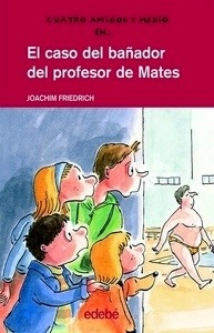 Cuatro amigos y medio 13. El caso del bañador del profesor de mates