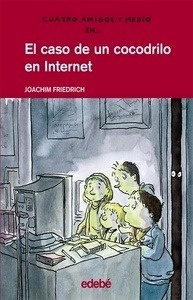 Cuatro amigos y medio 4. El caso de un cocodrilo en Internet