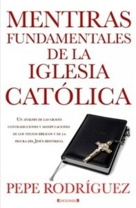 Mentiras fundamentales de la Iglesias Católica