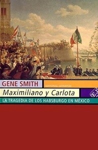 Maximiliano y Carlota. La tragedia de los Habsburgo en México