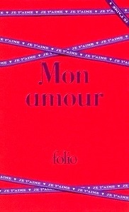 Mon amour - les plus beaux textes d'amour de la littérature