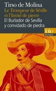 Le trompeur de Séville et l'invité de pierre/ El Burlador de Sevilla y convidado de piedra