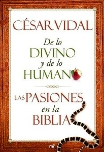 De lo divino y de lo humano. Las pasiones en la biblia