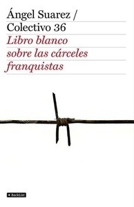 El libro blanco de las cárceles franquistas