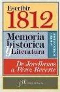 Escribir 1812. Memoria histórica y literatura