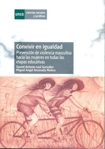 Convivir en igualdad. Prevención de violencia masculina hacia las mujeres en todas las etapas educativas