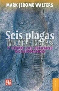 Seis plagas modernas y cómo las estamos ocasionando