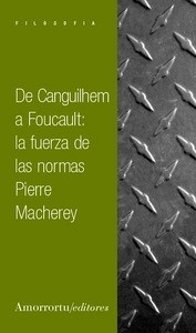 De Canguilhem a Foucault: la fuerza de las normas