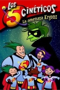 Los 5 cinéticos. La amenaza Krgonz