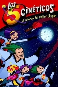 Los 5 cinéticos. El retorno del Doktor Eklipse