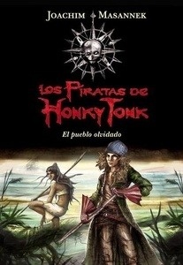 El pueblo olvidado. Los piratas de Honky Tonk