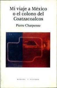 Mi viaje a México o el colono del Coatzacoalcos