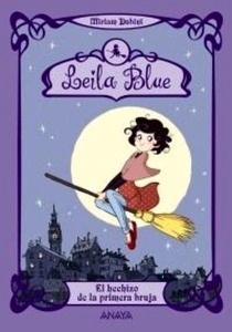 Leila Blue. El hechizo de la primera bruja