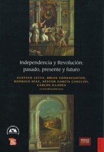 Independencia y Revolución: pasado, presente y futuro