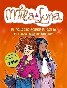 Mila y Luna. El palacio sobre el agua y El cazador de brujas