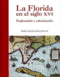La Florida en el siglo XVI. EXploración y colonización.