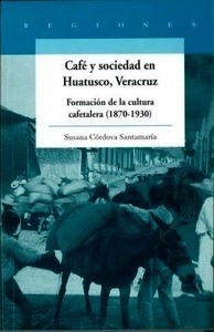 Café y sociedad en Huatusco, Veracruz