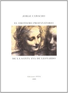 El erotismo profanatorio de la Santa Ana de Leonardo