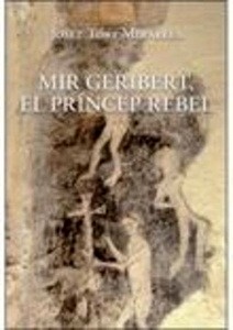 Mir Geribert, el princip rebel