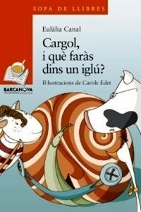 Cargol, i que faràs dins un iglú?