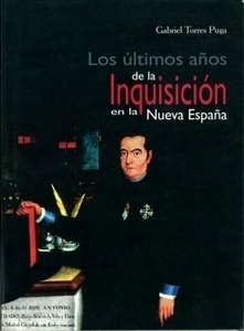 Los últimos años de la Inquisición en la Nueva España