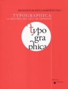 Typographica. La historia del arte de imprimir