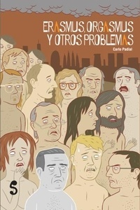 Erasmus, Orgasmus y otros problemas