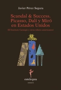 Scandal x{0026}  Success. Picasso, Dalí y Miró en Estados Unidos