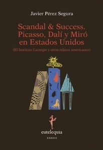 Scandal x{0026}  Success. Picasso, Dalí y Miró en Estados Unidos