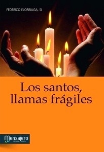 Los santos, llamas frágiles