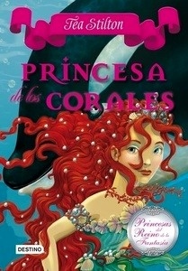 Tea Stilton. Princesas del Reino de la Fantasía 2. Princesa de los Corales